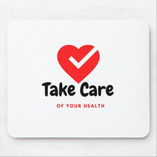 Take Care of your health Mouse Mat