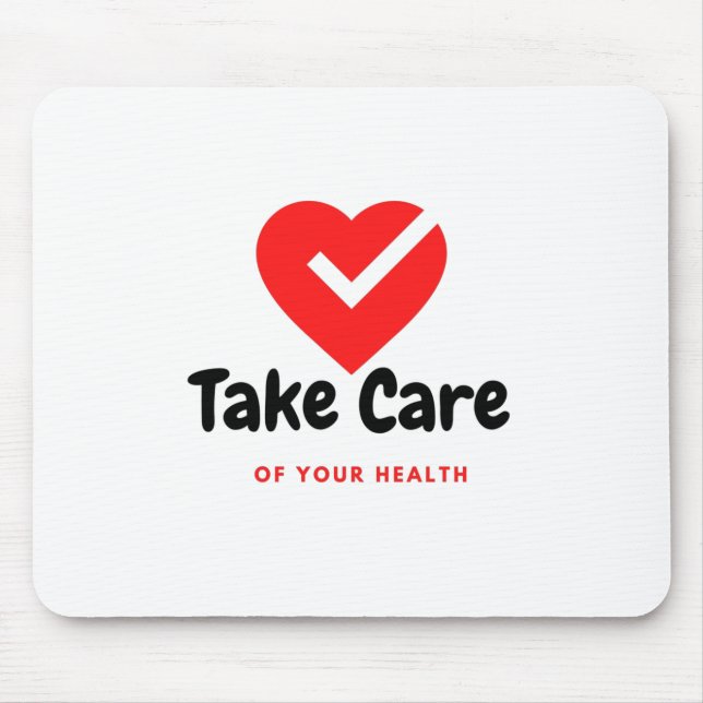Take Care of your health Mouse Mat (Front)