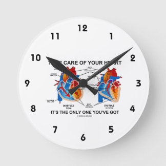 Take Care Of Your Heart It's Only One You've Got Round Clock