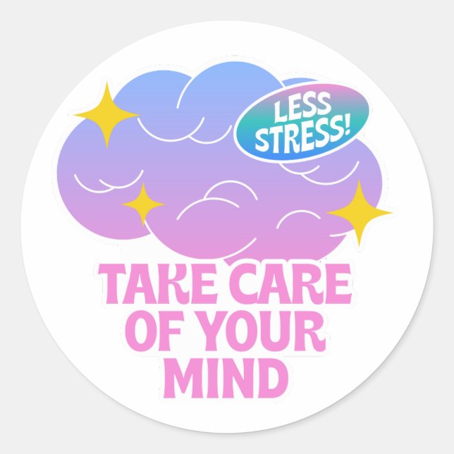 Take Care of Your Mind – Motivational Mental Hea Classic Round Sticker (Front)