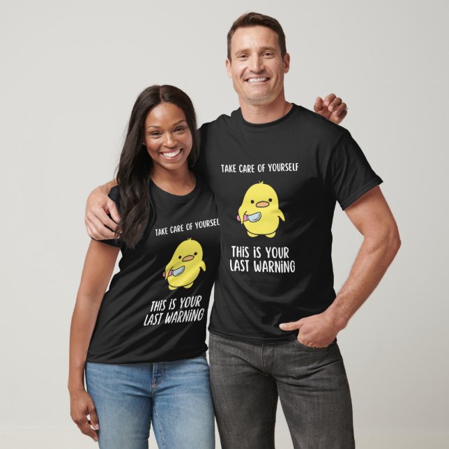 Take Care of Yourself Funny Angry Duck Duckling  T-Shirt (Unisex)
