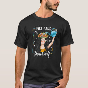 Take Care Of Yourself Mental Health Awareness Mont T-Shirt