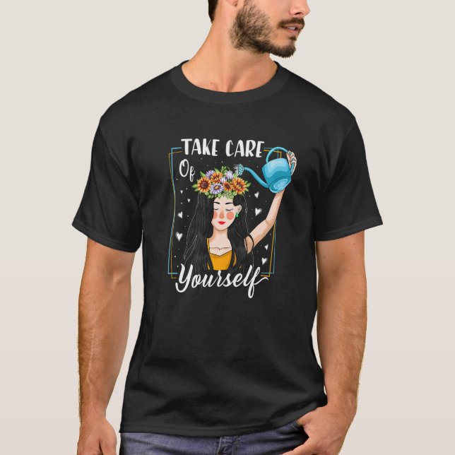 Take Care Of Yourself Mental Health Awareness Mont T-Shirt (Front)