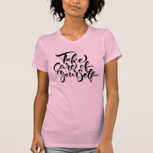 Take Care of Yourself T-Shirt