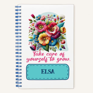 Take care of yourself to grow floral inspirational notebook