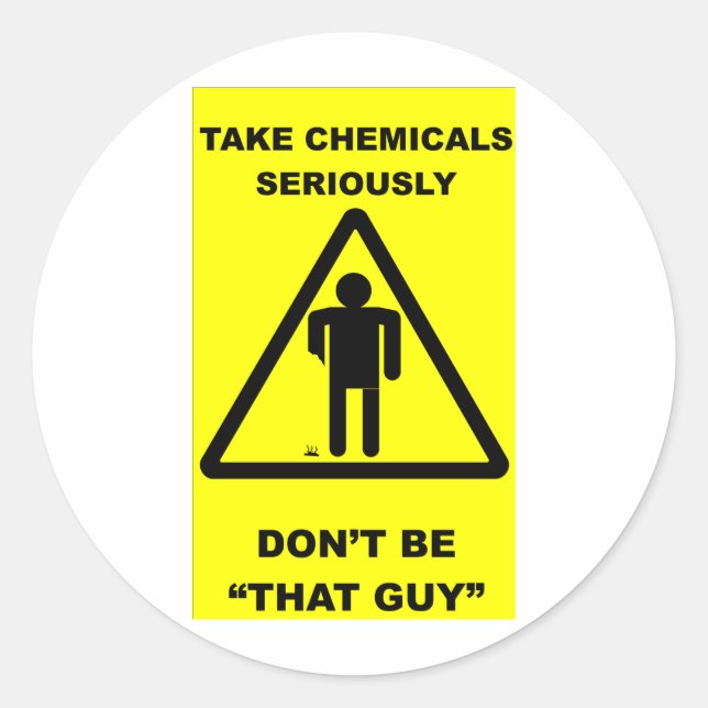 Take Chemicals Seriously Classic Round Sticker (Front)