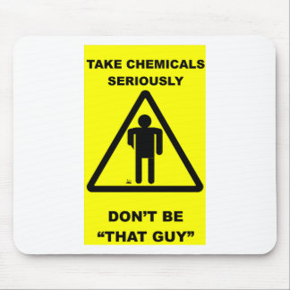 Take Chemicals Seriously Mouse Mat