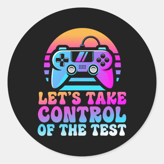 Take Control Of The Test - Game Lovers Testing Day Classic Round Sticker (Front)