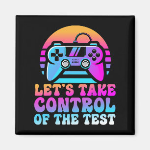 Take Control Of The Test - Game Lovers Testing Day Magnet