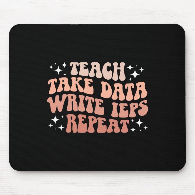 Take Data Write Ieps Sped Teacher Special Educatio Mouse Mat (Front)