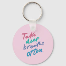 Take Deep Breaths Often - inspirational calming Ba