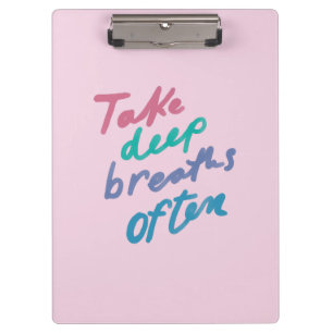 Take Deep Breaths Often - inspirational calming Po Clipboard