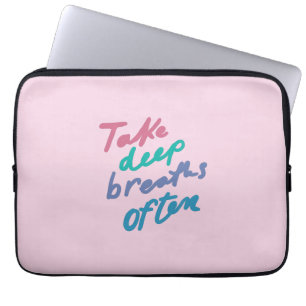 Take Deep Breaths Often - inspirational quote Unco Laptop Sleeve