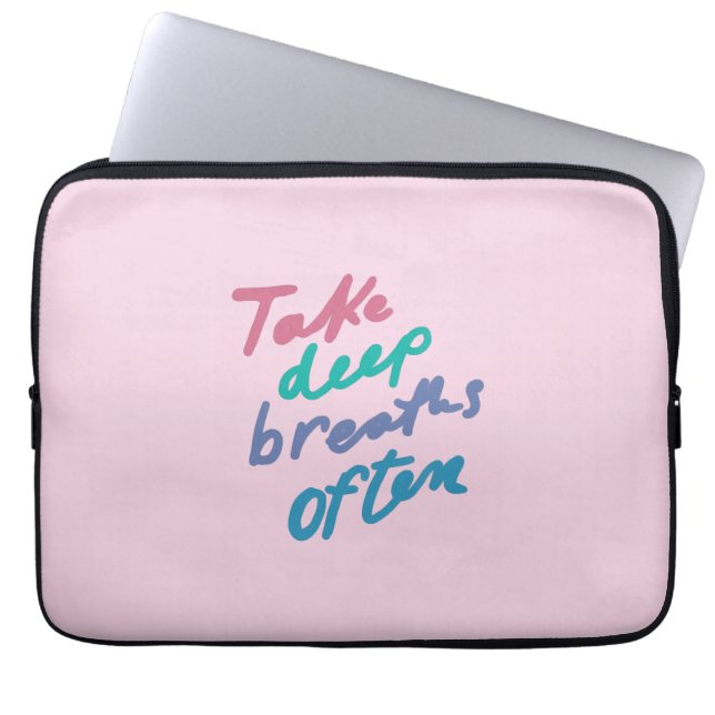 Take Deep Breaths Often - inspirational quote Unco Laptop Sleeve (Front)