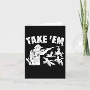 Take Em Funny Waterfowl Duck Hunting  Card
