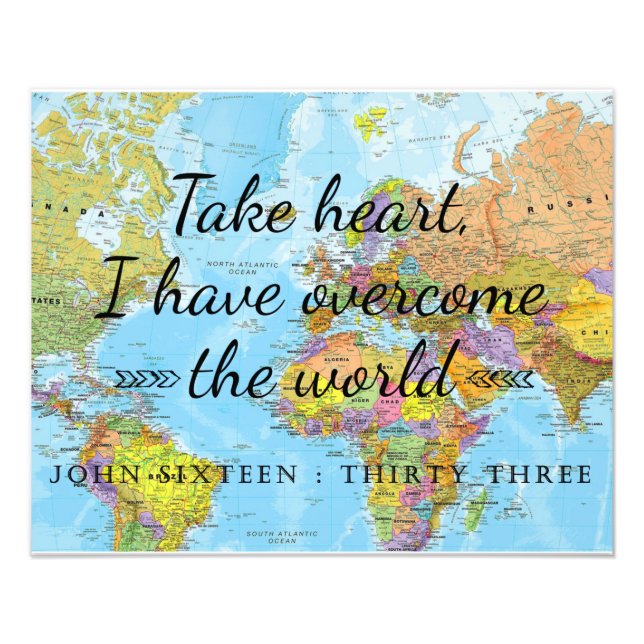 Take heart, I have overcome the world. Photo Print (Front)
