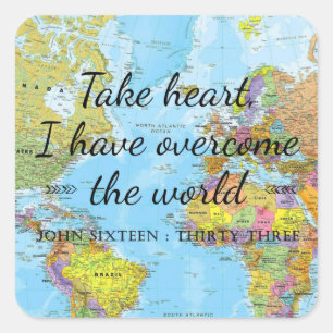 Take heart, I have overcome the world. Square Sticker