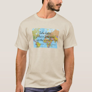 Take heart, I have overcome the world. T-Shirt