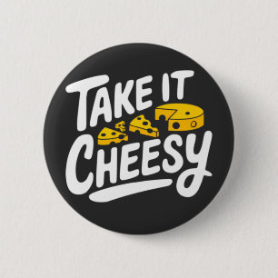 Take It Cheesy - Fun Cheese Print for Cheese Lover 6 Cm Round Badge