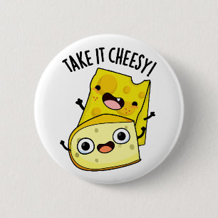 Take It Cheesy Funny Food Pun  6 Cm Round Badge