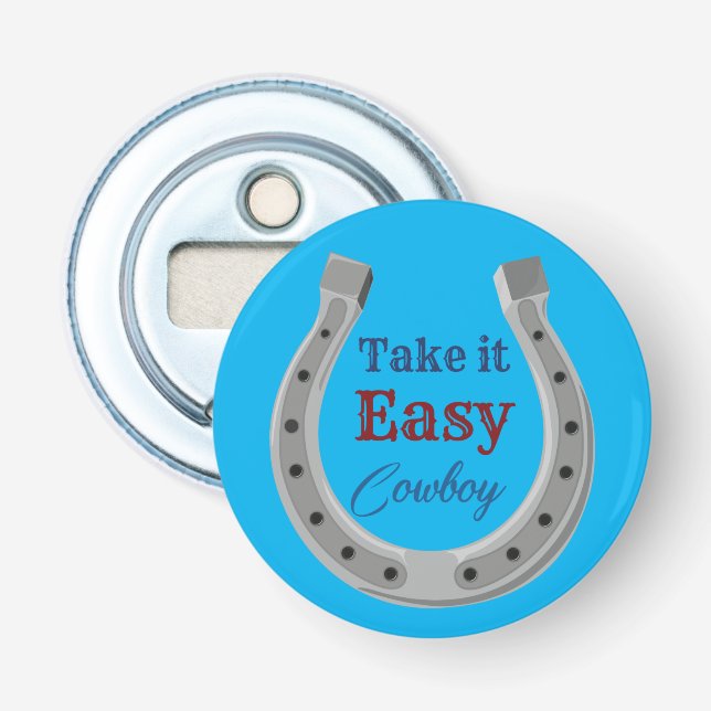 Take it easy Cowboy Bottle Opener (Front)