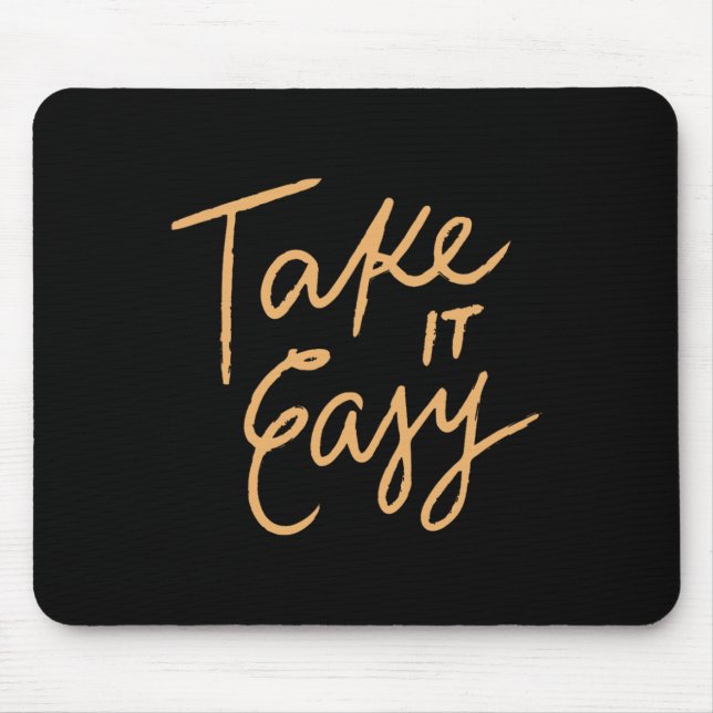 Take It Easy  Mouse Mat (Front)
