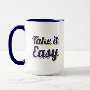 Take it easy mug
