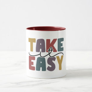 Take It Easy Quote  Mug