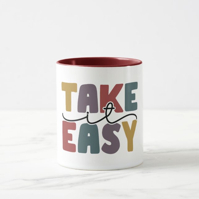 Take It Easy Quote  Mug (Center)