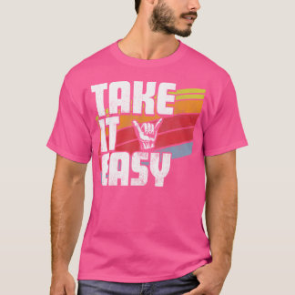 Take It Easy Retro Outdoors Camping Hiking Men Wom T-Shirt