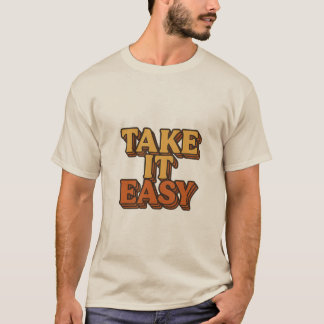 Take It Easy – Retro Vintage Design T-Shirt