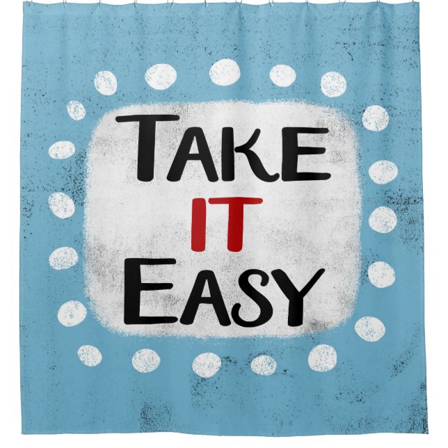 Take It Easy Shower Curtain (Front)