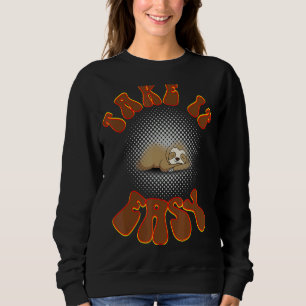 Take It Easy Sloth Sweatshirt