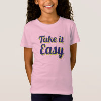 Take it easy T-Shirt