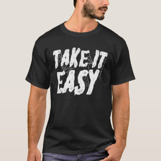 Take It Easy Trust the Process Positive Quotes Mot T-Shirt
