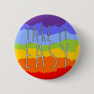 TAKE IT EASY + your background 6 Cm Round Badge