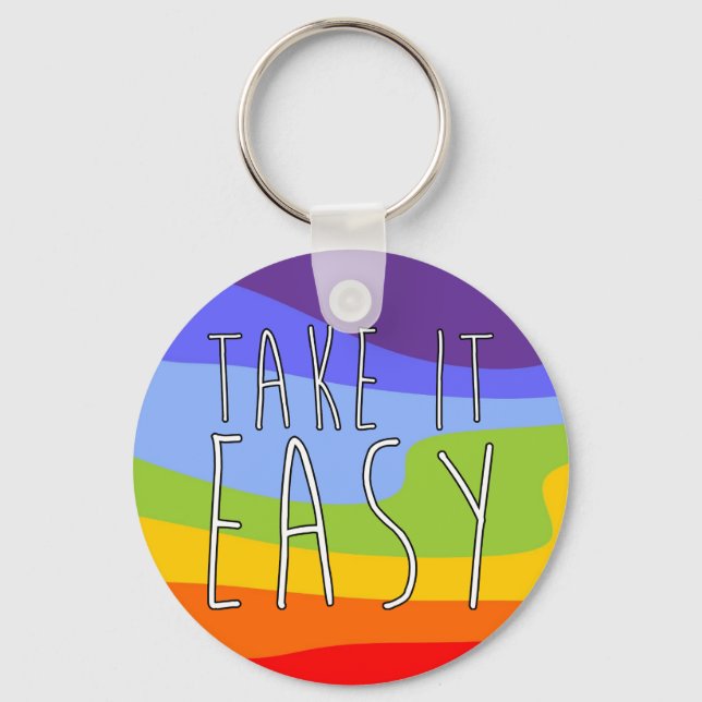 TAKE IT EASY + your background Key Ring (Front)