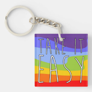 TAKE IT EASY + your background Key Ring