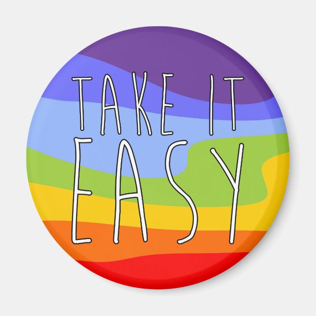 TAKE IT EASY + your background Magnet (Front)