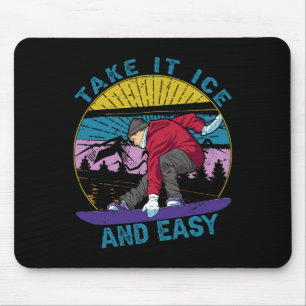 Take It Ice And Easy - Snowboarding - Skiing - Ski Mouse Mat