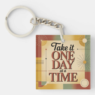 Take It One Day At A Time Key Ring
