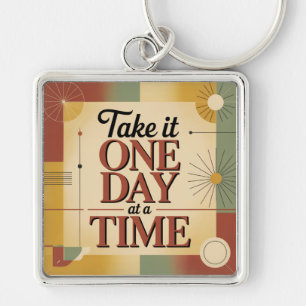 Take It One Day At A Time Key Ring
