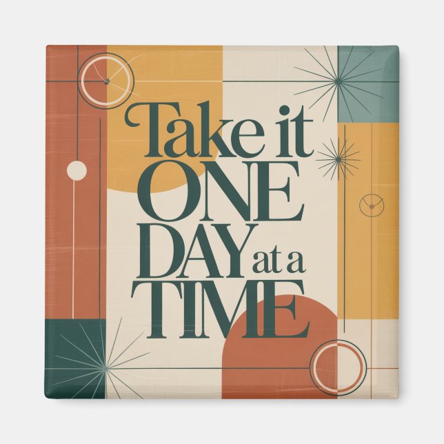 Take It One Day At A Time Magnet (Front)