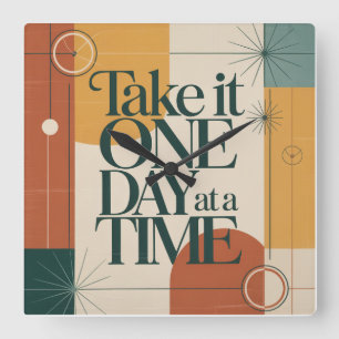 Take It One Day At A Time Square Wall Clock