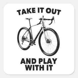 Take It Out And Play With It Bike Square Sticker