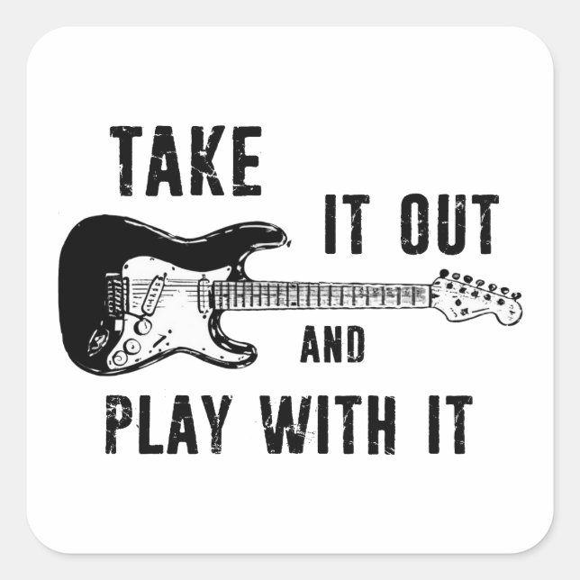 Take It Out And Play With It Guitar Square Sticker (Front)