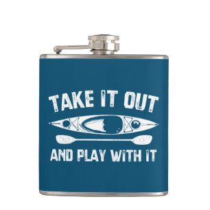 Take It Out And Play With It Kayak Hip Flask
