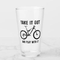 Take It Out And Play With It Mountain Bike