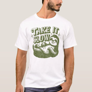 Take It Slow Funny Sloth Quote Sloth Lover Pun T-Shirt