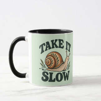 Take It Slow - Whimsical Woodland Snail Cute  Mug
